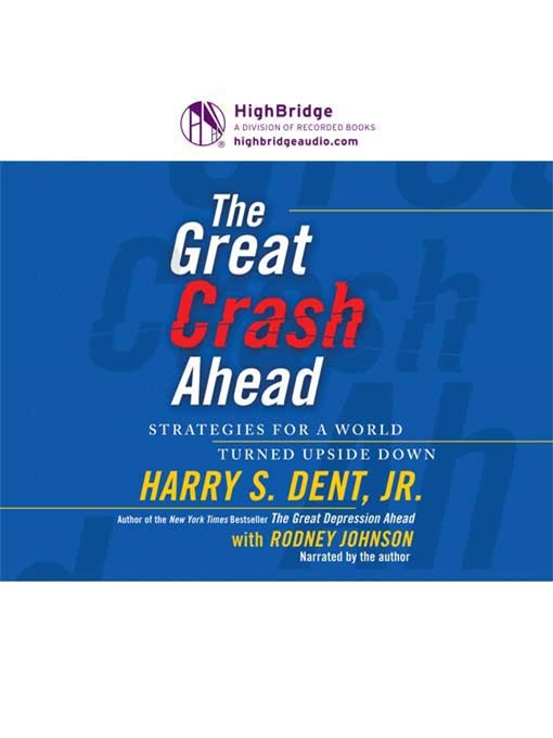 Title details for The Great Crash Ahead by Harry S. Dent, Jr. - Available